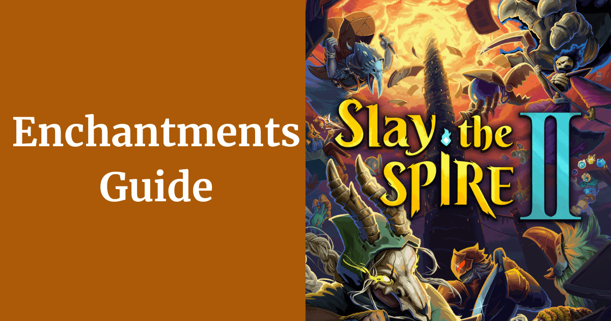 Slay the Spire 2 Enchantments Guide